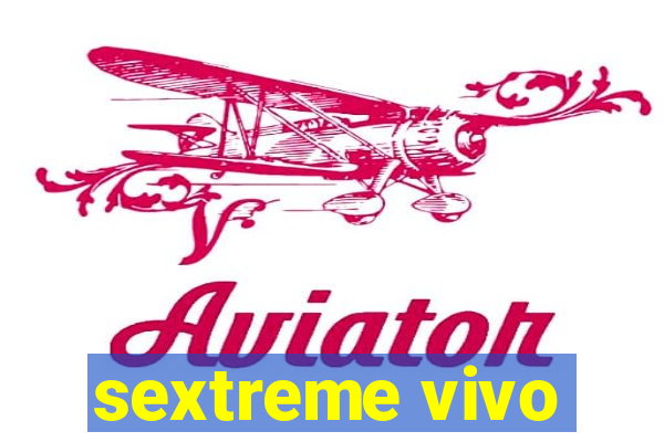 sextreme vivo